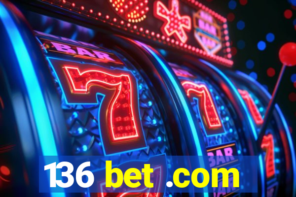 136 bet .com